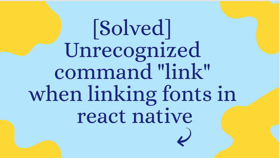 solved-unrecognized-command-link-when-linking-fonts-in-react-native